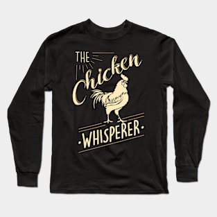 The Chicken Whisperer Funny Chicken Lover Farming Long Sleeve T-Shirt